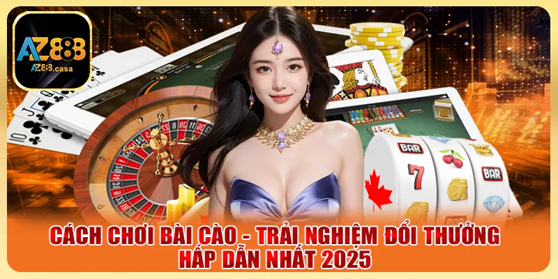 Cách Chơi Bài Cào - Trải Nghiệm Đổi Thưởng Hấp Dẫn Nhất 2025