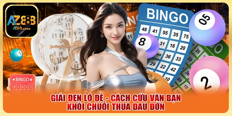 Giải Đen Lô Đề - Cách Cứu Vãn Bạn Khỏi Chuỗi Thua Đau Đớn