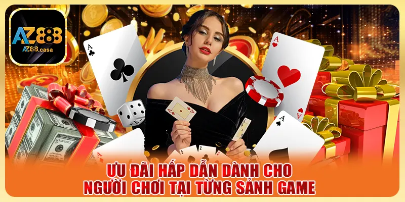 Ưu đãi hấp dẫn dành cho người chơi tại từng sảnh game