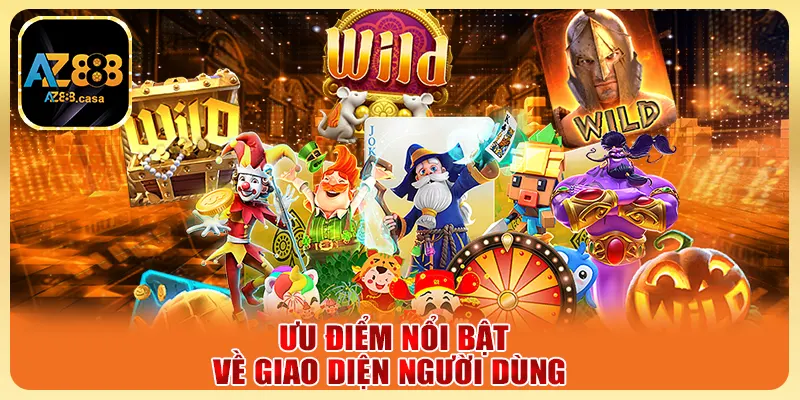 Ưu điểm nổi bật về giao diện người dùng 